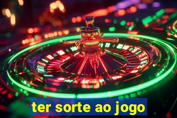 ter sorte ao jogo